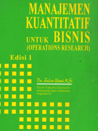 Image of Manajemen Kuantitatif Untuk Bisnis 
( Operations Research )