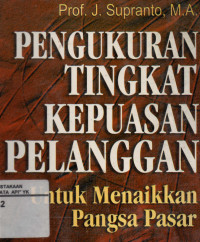 Image of Pengukuran Tingkat Kepuasan Pelanggan; Untuk Menaikan Pangsa Pasar