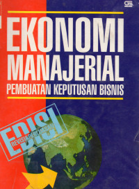Image of Ekonomi Manajerial;  Pembuatan Keputusan Bisnis