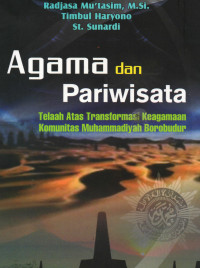 Image of Agama dan Pariwisata; Telaah Atas Transformasi Keagamaan Komunitas Muhammadiyah Borobudur