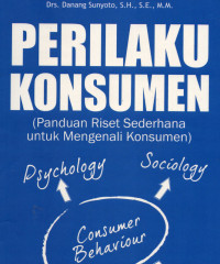 Image of Perilaku Konsumen; panduan riset sederhana untuk mengenali konsumen