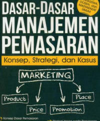 Image of Dasar-Dasar Manajemen Pemasaran; Konsep, Strategi dan Kasus
